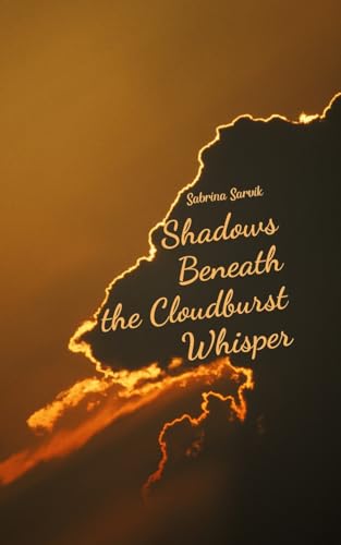 Shadows Beneath the Cloudburst Whisper von Swan Charm Publishing