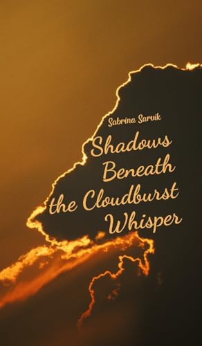 Shadows Beneath the Cloudburst Whisper von Swan Charm Publishing