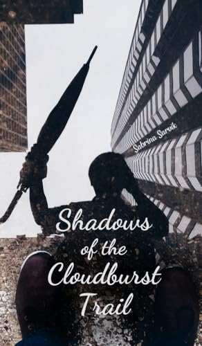 Shadows of the Cloudburst Trail von Swan Charm Publishing