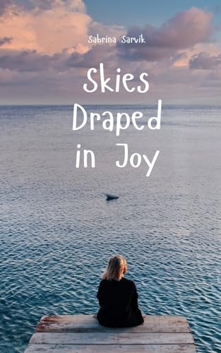 Skies Draped in Joy von Swan Charm Publishing