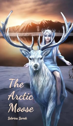 The Arctic Moose von Swan Charm Publishing