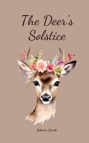 The Deer's Solstice von Swan Charm Publishing