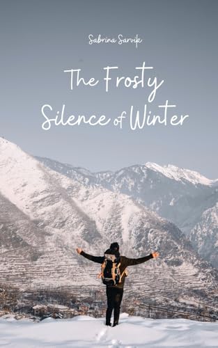 The Frosty Silence of Winter von Swan Charm Publishing