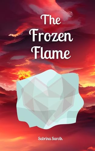 The Frozen Flame von Swan Charm Publishing