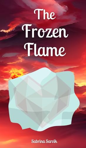The Frozen Flame von Swan Charm Publishing