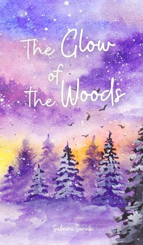 The Glow of the Woods von Swan Charm Publishing