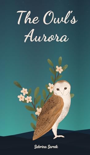 The Owl's Aurora von Swan Charm Publishing