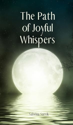 The Path of Joyful Whispers von Swan Charm Publishing