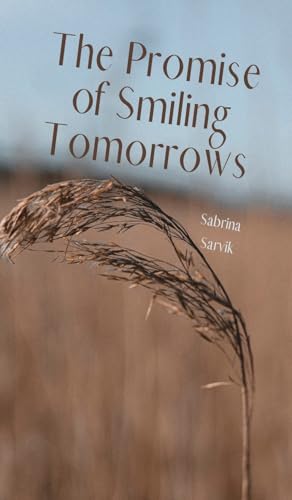 The Promise of Smiling Tomorrows von Swan Charm Publishing