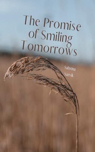 The Promise of Smiling Tomorrows von Swan Charm Publishing