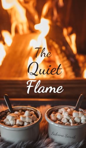 The Quiet Flame von Swan Charm Publishing
