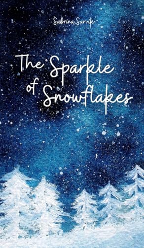 The Sparkle of Snowflakes von Swan Charm Publishing