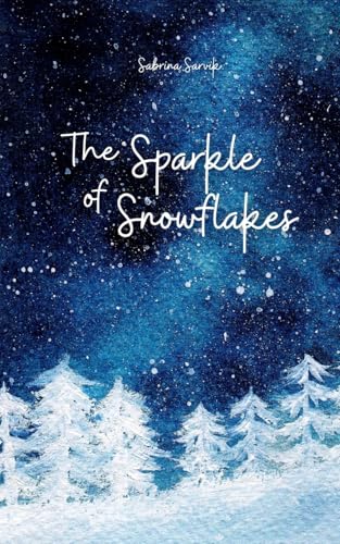 The Sparkle of Snowflakes von Swan Charm Publishing