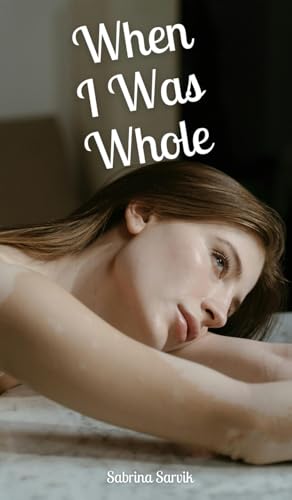 When I Was Whole von Swan Charm Publishing