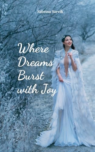 Where Dreams Burst with Joy von Swan Charm Publishing