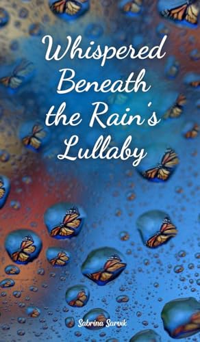Whispered Beneath the Rain's Lullaby von Swan Charm Publishing