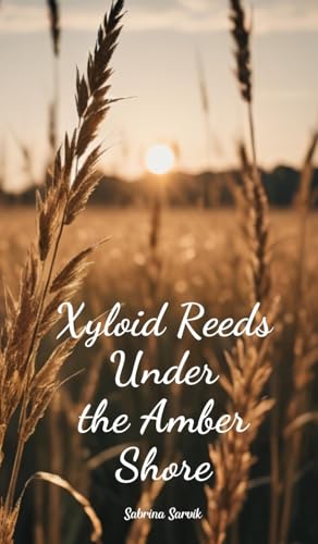 Xyloid Reeds Under the Amber Shore von Swan Charm