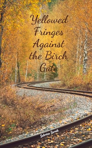 Yellowed Fringes Against the Birch Gate von Swan Charm