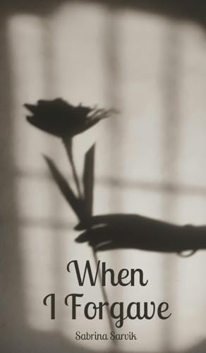 When I Forgave von Swan Charm Publishing