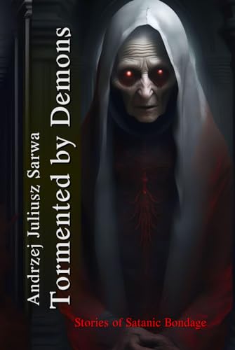 Tormented by demons: Stories of Satanic Bondage von Independently published