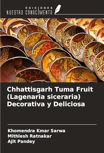 Chhattisgarh Tuma Fruit (Lagenaria siceraria) Decorativa y Deliciosa von Ediciones Nuestro Conocimiento