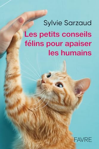 Les petits conseils félins pour apaiser les humains von FAVRE