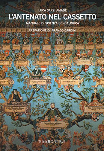 L'antenato nel cassetto. Manuale di scienza genealogica (Mimesis. Le erme, Band 2)