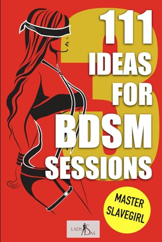 111 Ideas for BDSM Sessions, Master – Slavegirl, Volume 3