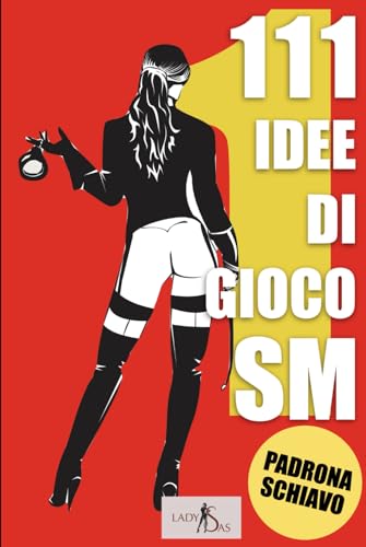 111 idee di gioco SM: Padrona Schiavo von Independently published