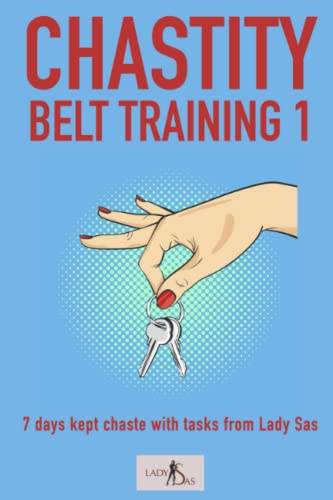 Chastity Belt Training 1: 7 days kept chaste with tasks from Lady Sas Chastity Belt Training 1: 7 days kept chaste with tasks from Lady Sas