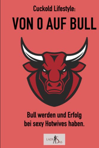 Cuckold Lifestyle: Von 0 auf Bull