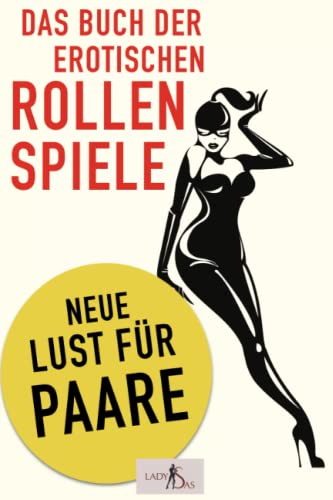 Das Buch der erotischen Rollenspiele: Neue Lust für Paare von Independently published