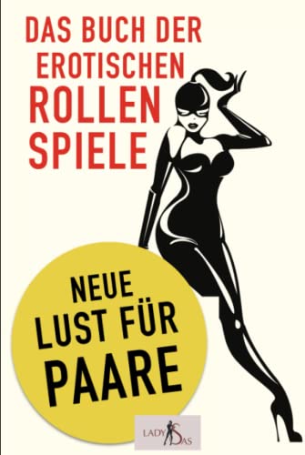 Das Buch der erotischen Rollenspiele: Neue Lust für Paare