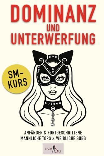 Dominanz und Unterwerfung: SM-Kurs von Independently published
