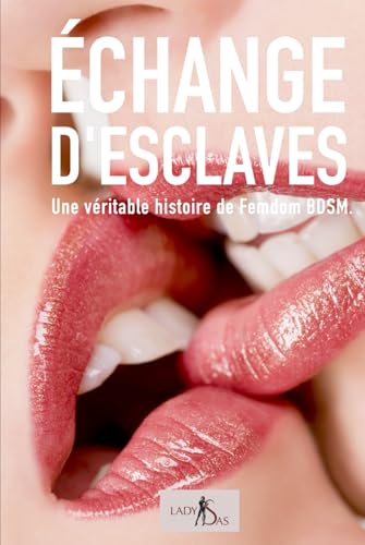 Échange d'esclaves – Une véritable histoire de Femdom BDSM. Échange d'esclaves – Une véritable histoire de Femdom BDSM. von Independently published