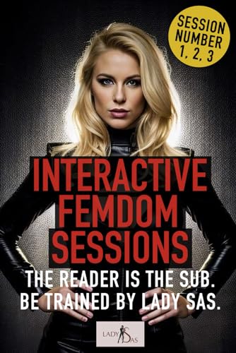 Interactive Femdom Sessions: Session Number 1, 2, 3