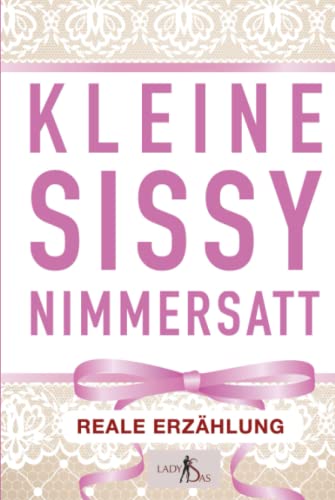 Kleine Sissy Nimmersatt – reale Erzählung