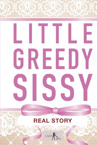 Little greedy Sissy Little greedy Sissy von Independently published