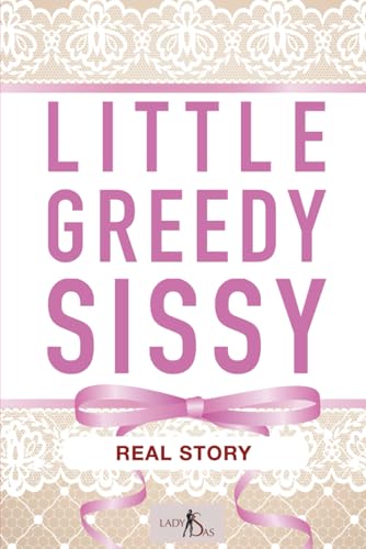 Little greedy Sissy Little greedy Sissy von Independently published