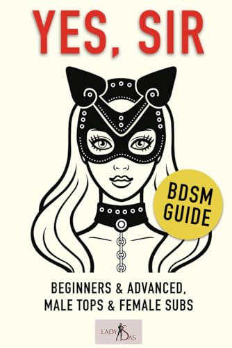 Yes, Sir – BDSM Guide Yes, Sir – BDSM Guide von Independently published