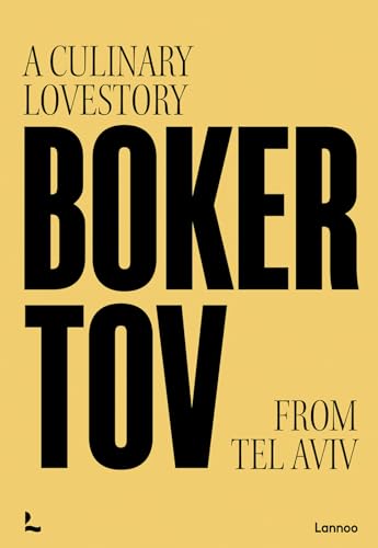 Boker Tov: A Culinary Love Story from Tel Aviv von Lannoo Publishers