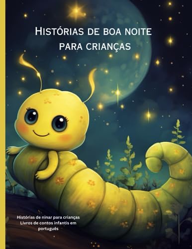 Histórias de boa noite para crianças: Histórias de ninar para crianças, Livros de contos infantis em português (Histórias em português infantil)