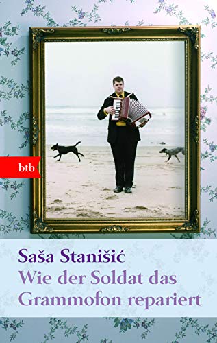 Wie der Soldat das Grammofon repariert: Roman - Geschenkausgabe Wie der Soldat das Grammofon repariert: Roman - Geschenkausgabe von btb