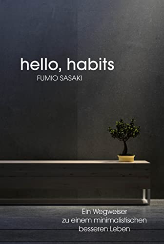 Hello, habits: Ein Wegweiser zu einem minimalistischen besseren Leben von FinanzBuch Verlag