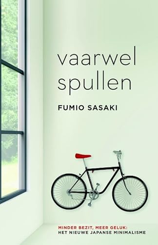 Vaarwel, spullen: minder bezit, meer geluk: het nieuwe Japanse minimalisme