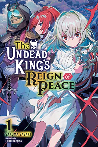 The Undead King's Reign of Peace, Vol. 1 (light novel): Volume 1 (UNDEAD KINGS REIGN OF PEACE LIGHT NOVEL SC) von Yen Press
