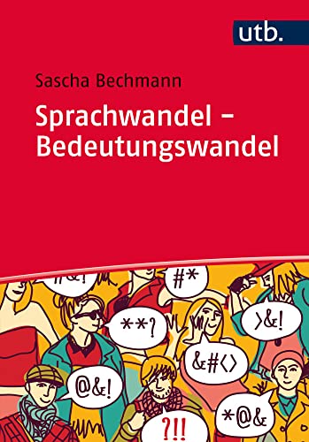 Sprachwandel - Bedeutungswandel: Eine Einführung von UTB GmbH