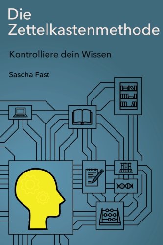 Die Zettelkastenmethode: Kontrolliere dein Wissen