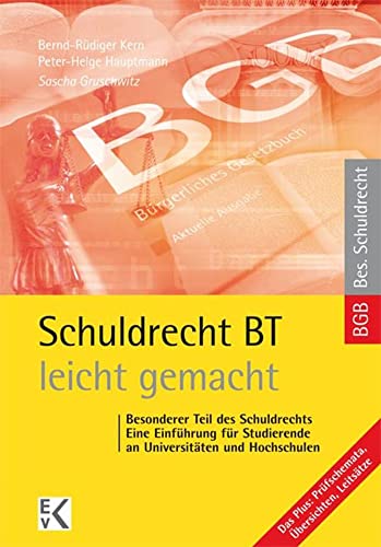 Schuldrecht BT – leicht gemacht.: Besonderer Teil des Schuldrechts: Eine Einführung für Studierende an Universitäten und Hochschulen. (GELBE SERIE – leicht gemacht)