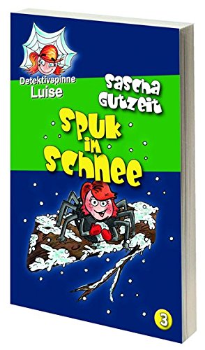 Detektivspinne Luise - Spuk im Schnee: Band 3 Detektivspinne Luise - Spuk im Schnee: Band 3 von Mendoza Verlag